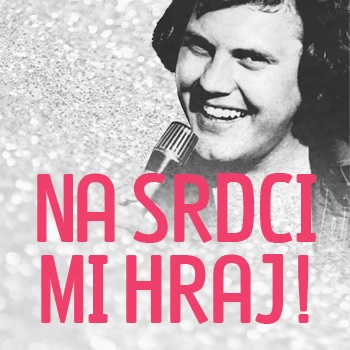 Na srdci mi hraj